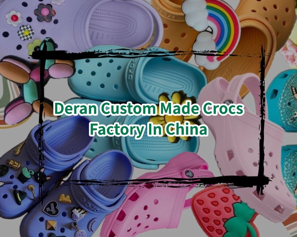 Deran Custom Made Crocs Factory In China