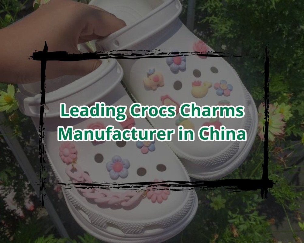 Leading Crocs Charms Manufacturer in China