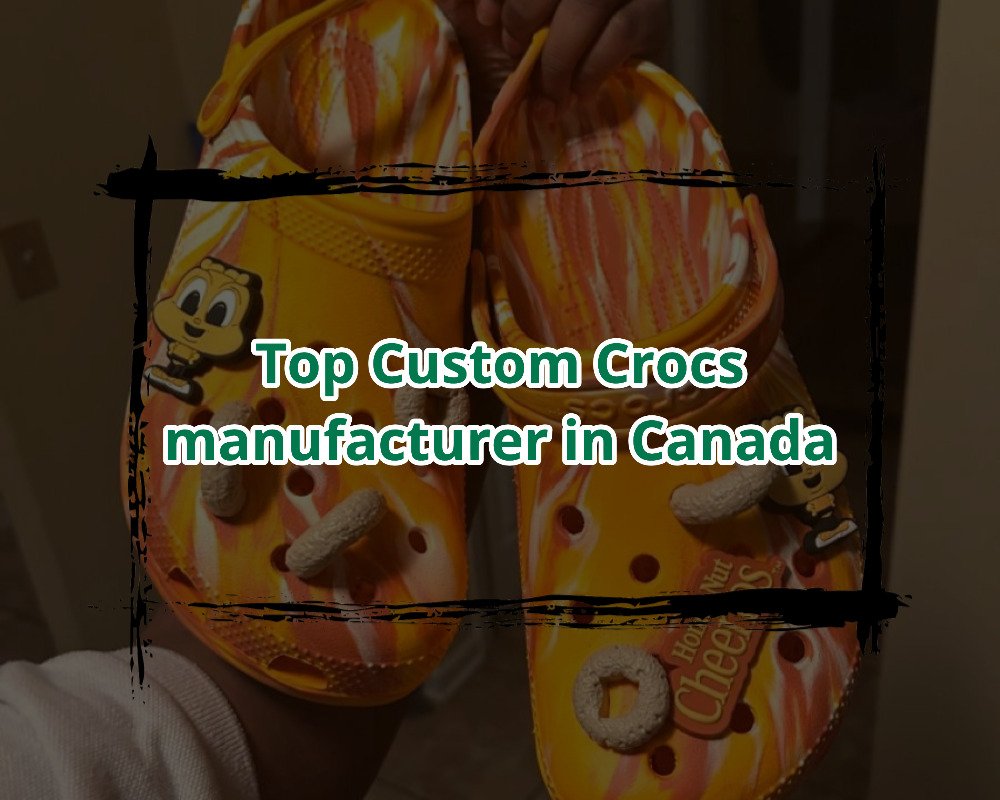 Top Custom Crocs manufacturer in Canada