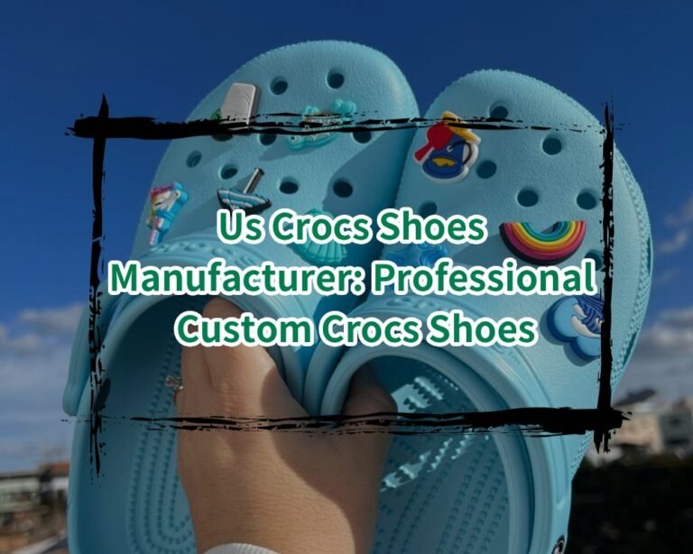 Us Crocs Shoes Manufacturer: Professional Custom Crocs Shoes