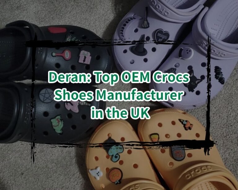 Deran_ Top OEM Crocs Shoes Manufacturer in the UK