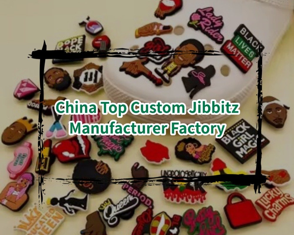 China Top Custom Jibbitz Manufacturer Factory